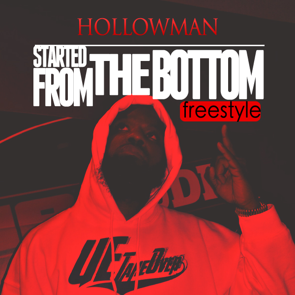 hollowman-started-from-the-bottom-freestyle-HHS1987-2013 Hollowman (@HMANPC) - Started From The Bottom Freestyle  