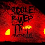 J. Cole – Power Trip Ft. Miguel (Prod by J. Cole)