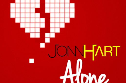 Jonn Hart (@4jonnhart) – Alone (Prod. by @J2daROC)