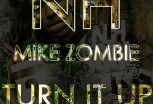 NH – Turn It Up (Prod by Mike Zombie)
