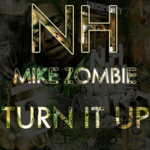 nh-turn-it-up-prod-by-mike-zombie-HHS1987-2013 NH - Turn It Up (Prod by Mike Zombie)  