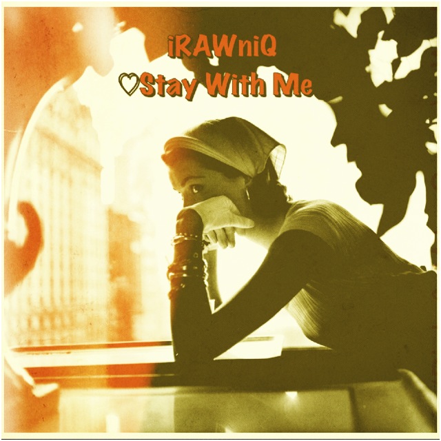 photo-11 iRawniQ (@iRAWniQ) - Stay With Me (Prod. by Phoenix  