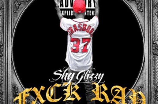 Shy Glizzy – Fxck Rap (Mixtape)