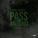 Young Scooter – Pass Around Ft. Gucci Mane & Wale