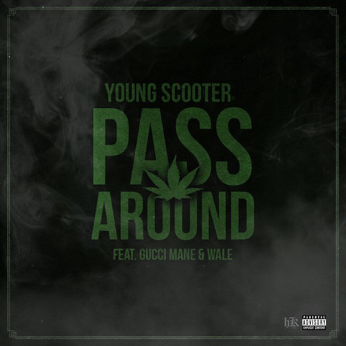 young-scooter-pass-around-ft-gucci-mane-wale-cover-HHS1987-2013 Young Scooter - Pass Around Ft. Gucci Mane & Wale  