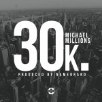 Michael Millions (@MichaelMillions) – 30k (Prod. by Namebrand (@NameBrand_PRMG))