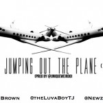 Chris Brown (@ChrisBrown) Ft. Newz Huddle (@NewzHuddle) & Luva Boy TJ (@TheLuvaBoyTJ) – Jumping Out The Plane