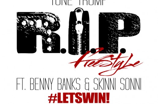 Tone Trump – R.I.P. Ft. Benny Banks & Skinni Sonni