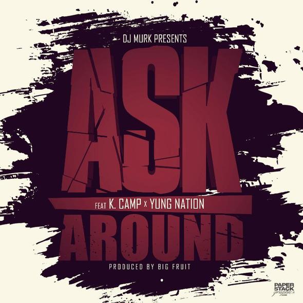 askaround K Camp(@KCamp427) & Yung Nation (@YungNation) - Ask Around (Prod. By @BigFruitBeatz)  