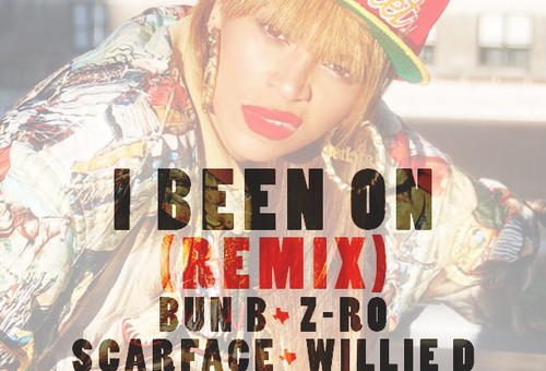 Beyoncé – I Been On (Remix) Ft. Bun B, Z-Ro, Scarface, Willie D, Slim Thug & Lil Keke