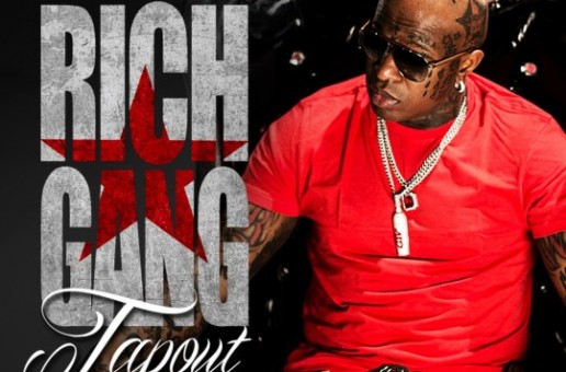Birdman – Tapout Ft. Future, Lil Wayne, Mack Maine & Nicki Minaj