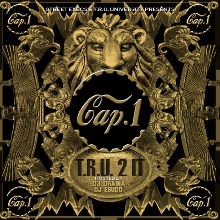 cap-1-tru-2-mixtape-HHS1987-2013 Cap 1 – T.R.U. 2 It (Mixtape)  