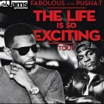 Fabolous & Pusha T Announce The Life Is So Exciting Tour
