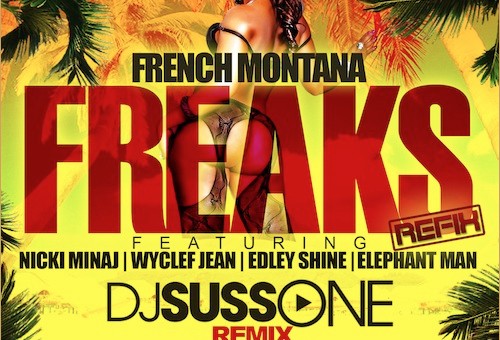 French Montana – Freaks (Remix) Ft. Nicki Minaj, Wyclef, Edley Shine, & Elephant Man