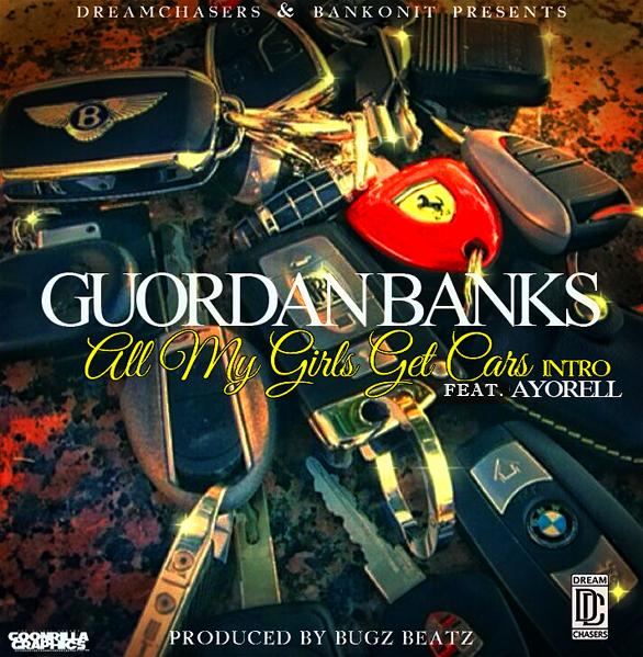 guordan-banks-girls-cars-intro-ft-ayorell-prod-budz-beatz-HHS1987-2013 Guordan Banks - All My Girls Get Cars Intro Ft. Ayorell (Prod by Bugz Beatz)  