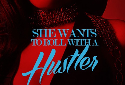 ICH – She Wants To Roll With A Hustler