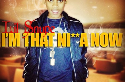 Lil Snupe – Im That Nigga Now