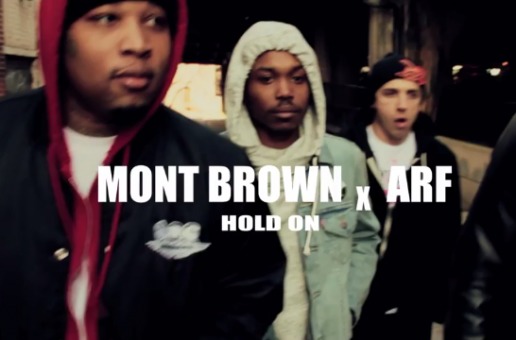 Mont Brown x ARF – Hold On (Video)