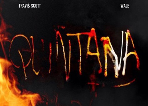 Travi$ Scott (@TrvisXX) – Quintana Ft. Wale (@Wale)