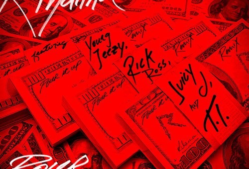 Rihanna – Pour It Up (Remix) Ft. Young Jeezy, Rick Ross, Juicy J & T.I.