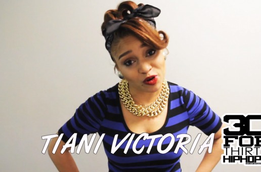 Tiani Victoria – 30 For THIRTY Freestyle (Video) (Shot by Rick Dange)