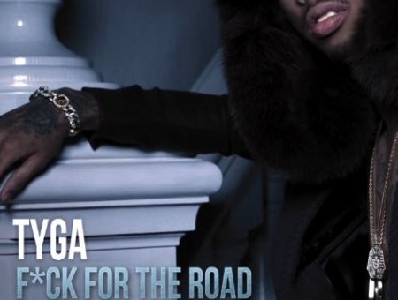 Tyga – F*ck For The Road Ft. Chris Brown