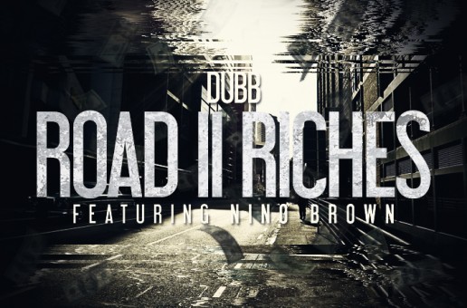 DUBB (@itzDubb) – Road II Riches Ft. Nino Brown (@NinoBrownMiami) (Prod. by @TheShowboiz)