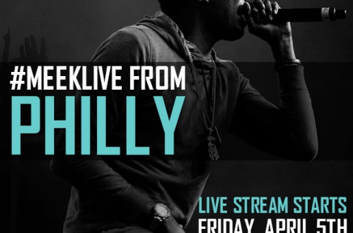 Meek Mill Live Stream From Philly (4/5/13)