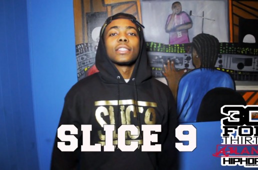 [Day 1] Slice 9 – 30 For THIRTY ATL Freestyle (Video) (Shot by Rick Dange)