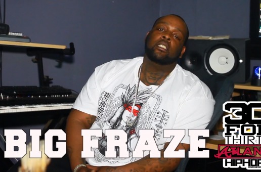 [Day 18] Big Fraze – 30 For THIRTY ATL Freestyle (Video) (Shot by Rick Dange)