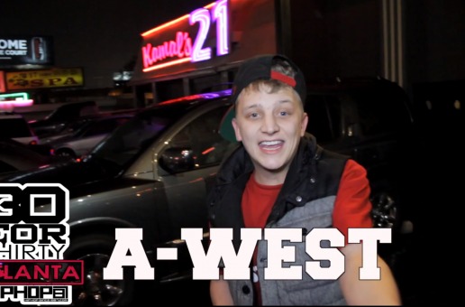 [Day 28] A-West – 30 For THIRTY ATL Freestyle (Video)