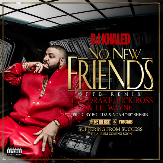 dj-khaled-no-new-friends-ft-drake-rick-ross-lil-wayne-cover DJ Khaled - No New Friends Ft. Drake, Rick Ross & Lil Wayne  