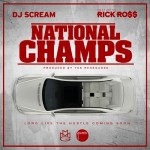 DJ Scream x Rick Ross – National Champs