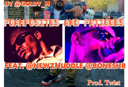 Goldy-H – Foamposites & Fatigues Ft. Newz Huddle & Bones (Prod by Da Wizerd)