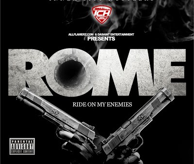I.C.H. – R.O.M.E. (Ride On My Enemies) (Mixtape)