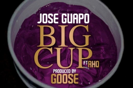 Jose Guapo x Rich Homie Quan – Big Cup