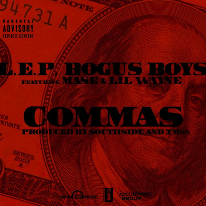 l-e-p-bogus-boys-commas-ft-mase-lil-wayne-HHS1987-2013 L.E.P. Bogus Boys – Commas Ft. Mase & Lil Wayne (Prod by TM88 & SouthSide)  
