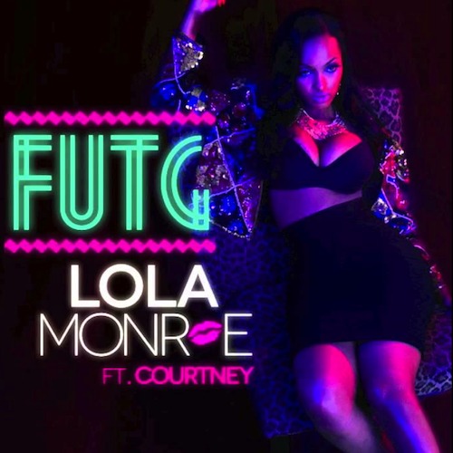 lola Lola Monroe (@Thee_LolaMonroe) - FUTG Ft. Courtney (@CNBBRAND) (Prod. by @CardoGotWings) 