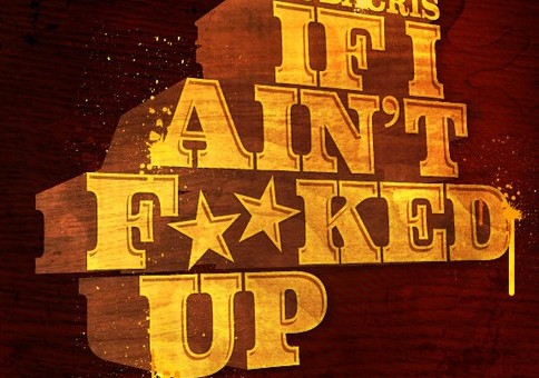 Ludacris – If I Ain’t F**Ded Up
