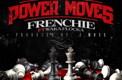 Frenchie x Waka Flocka – Power Moves (Artwork)