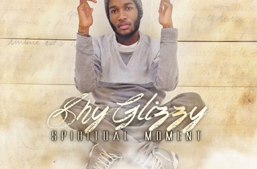 Shy Glizzy – Spiritual Moment
