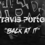 Travis Porter – Back At It (Official Video)