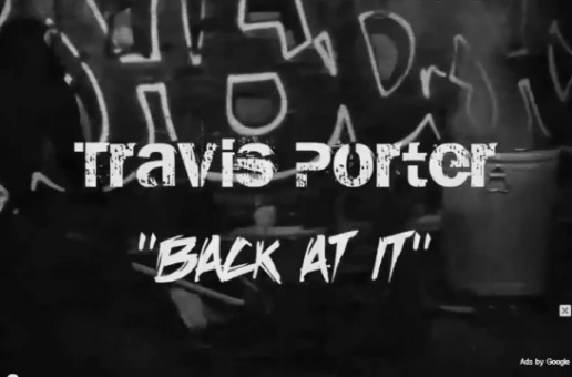 Travis Porter – Back At It (Official Video)