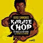 Verse Simmonds (@VerseSimmonds) Ft. Future & Lil Wayne – Karate Chop (Bruce Lee-Roy Remix)