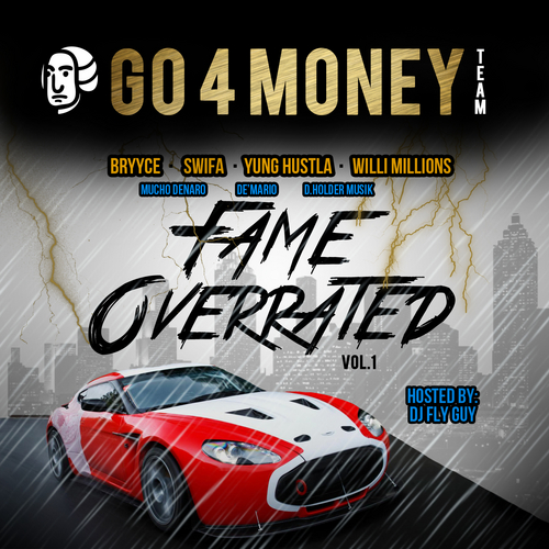 BRYYCE_Swifa_Yung_Hustla_Mucho_Denaro_DeMario-front-large Go 4 Money Team - Fame Overrated Vol. 1 (Hosted by DJ Fly Guy) (Mixtape)  