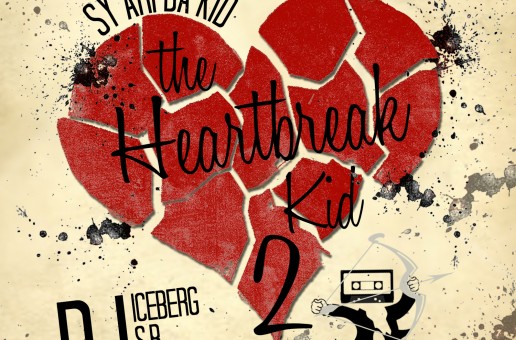 Sy Ari Da Kid – The Heartbreak Kid 2 (Hosted By DJ SR, DJ Iceberg & DJ APlus) (Mixtape)