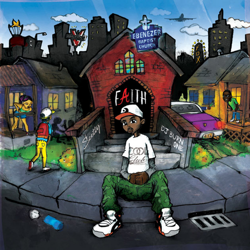 Scotty_ATL_Faith-front-large Scotty - (F.A.I.T.H) (Hosted By. DJ Burn One) (Mixtape)  