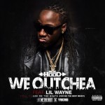 Ace Hood – We Outchea Ft. Lil Wayne