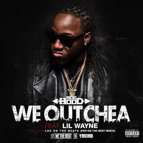 ace-hood-we-outchea-ft-lil-wayne-cover-HHS1987-2013 Ace Hood - We Outchea Ft. Lil Wayne  