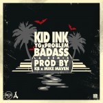 Kid Ink (@Kid_Ink) – Bad Ass Remix Ft. (@YG and @ItsaProblem)